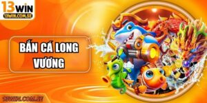 Bắn Cá Long Vương – Tăng Cơ Hội Trúng Thưởng Cực Cao