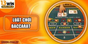 Luật Chơi Baccarat Chi Tiết Và Dễ Hiểu Nhất Hiện Nay