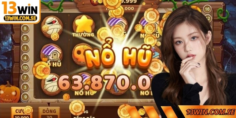 Khám phá nổ hũ 13Win – Sân chơi giải trí hấp dẫn nhất hiện nay